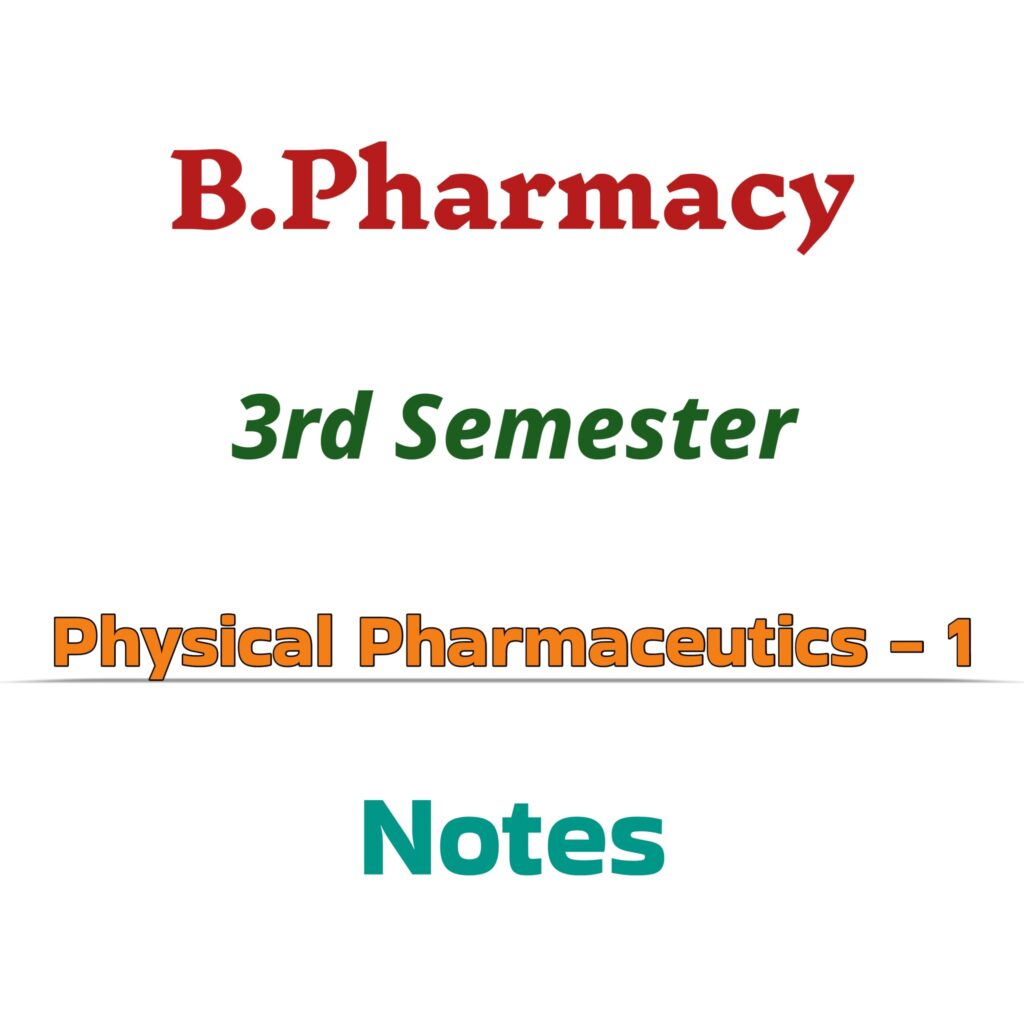 B.Pharmacy 3rd Semester Physical Pharmaceutics 1 Notes