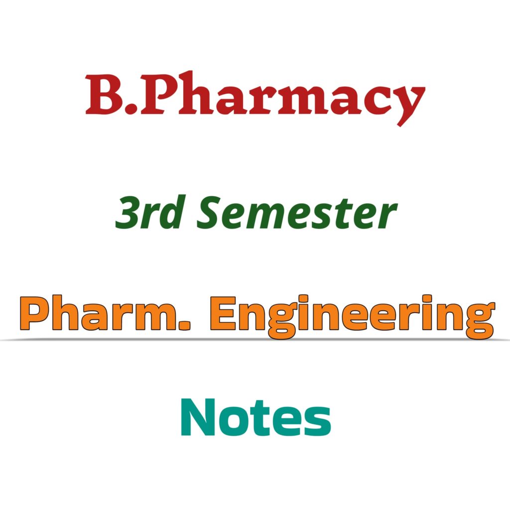 B.Pharmacy 3rd Semester Pharmaceutical Engineering Notes