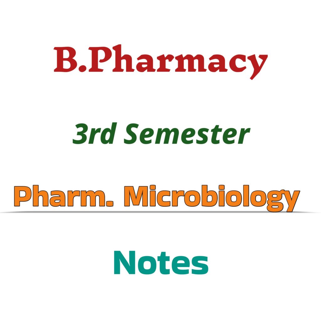 B.Pharmacy 3rd Semester Pharmaceutical Microbiology Notes